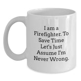 Funny Firefighter Quote White Coffee Mug, Gifts for Firefighters from Friends, Birthday Unique Gifts - Main